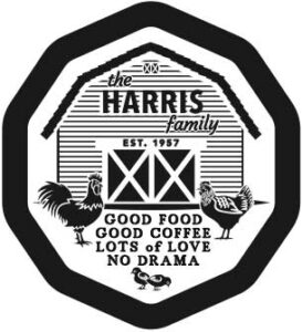 Illustration of a barn and chickens with the text "The Harris Family Est. 1957. Good food, good coffee, lots of love, no drama.