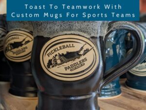 text 'Toast To Teamwork With Custom Mugs For Sports Teams' with a photo of a sports team mug in the background